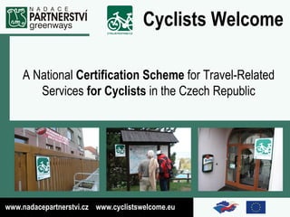 A National  Certification Scheme  for Travel-Related Services  for Cyclists  in the Czech Republic 