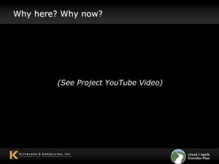 Why here? Why now? (See Project YouTube Video)
