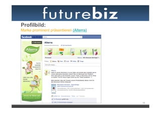 Profilbild:
Marke prominent präsentieren (Alterra)




                                         13
 