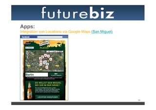 Apps:
Integration von Locations via Google Maps (San Miguel)




                                                         64
 