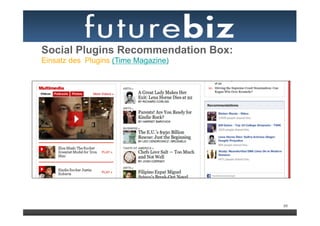 Social Plugins Recommendation Box:
Einsatz des Plugins (Time Magazine)




                                      88
 