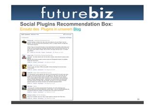 Social Plugins Recommendation Box:
Einsatz des Plugins in unserem Blog




                                      89
 
