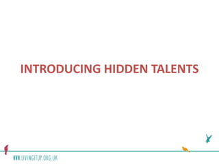 INTRODUCING HIDDEN TALENTS
 