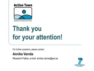 Thank you  for your attention! For further questions, please contact: Annika Varnäs Research Fellow, e-mail: annika.varnas@sei.se 