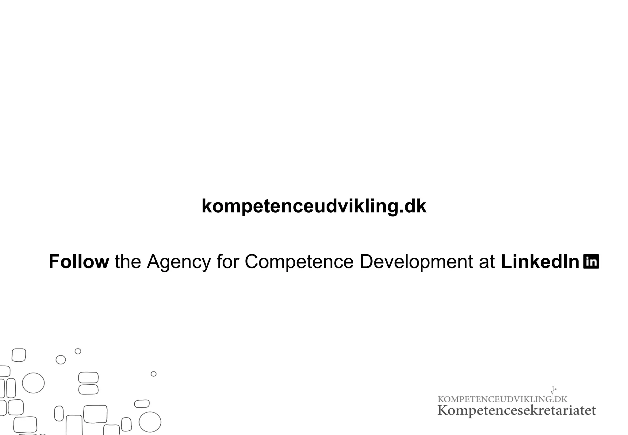 kompetenceudvikling.dk
Follow the Agency for Competence Development at LinkedIn
 