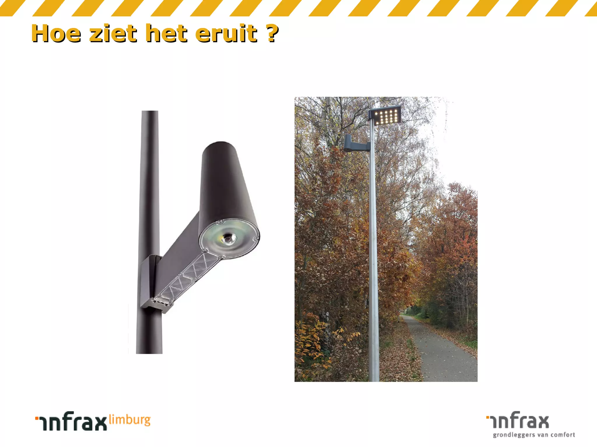 Hoe ziet het eruit ?

 