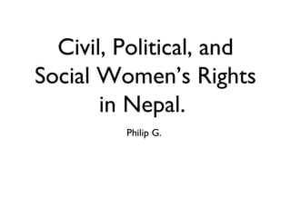 Civil, Political, and Social Women’s Rights in Nepal.  ,[object Object]