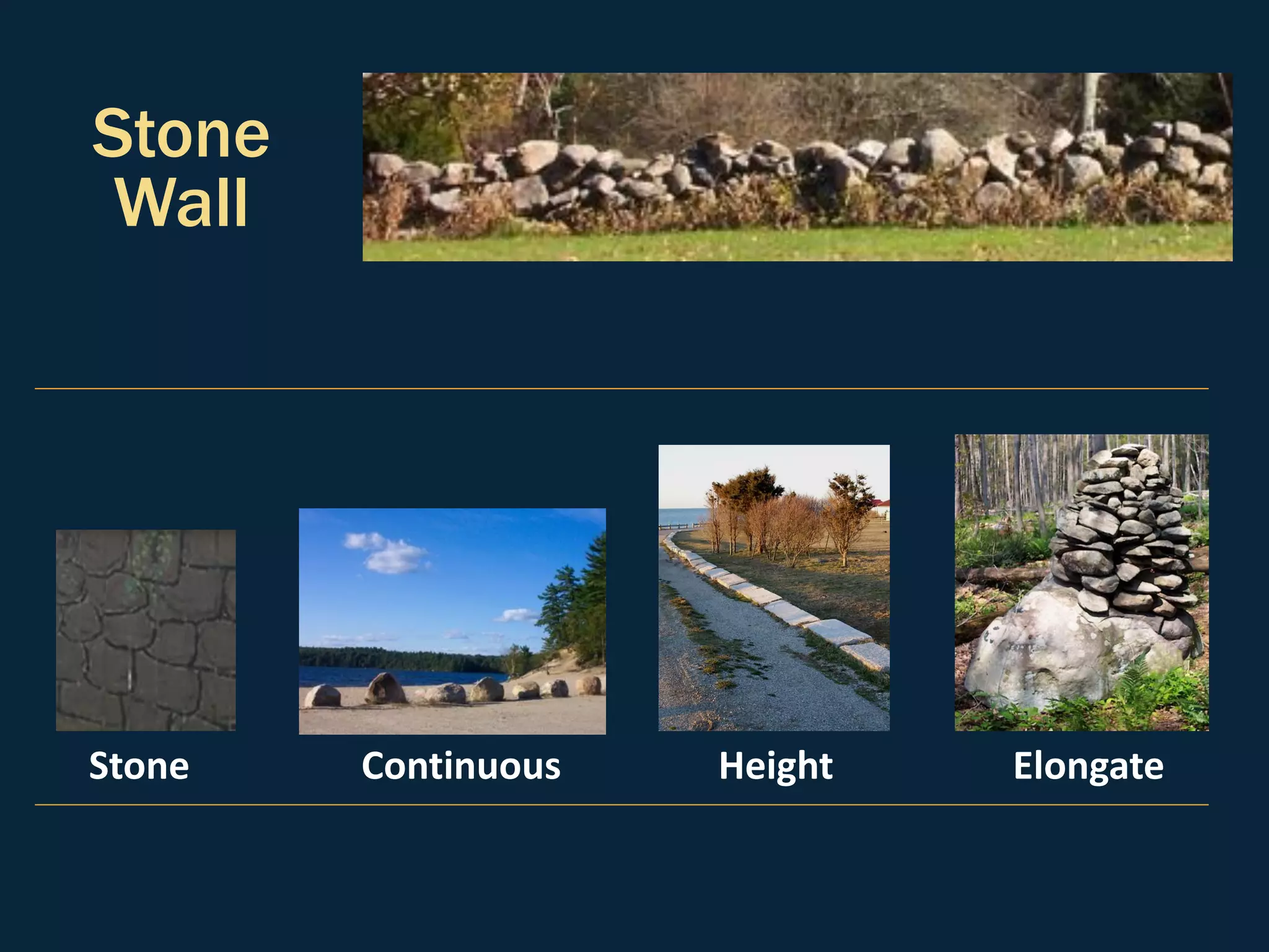 Continuous Height ElongateStone
Stone
Wall
 