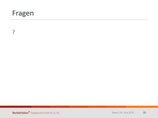 Fragen
?
Stand: 04. Juni 2014 25
 