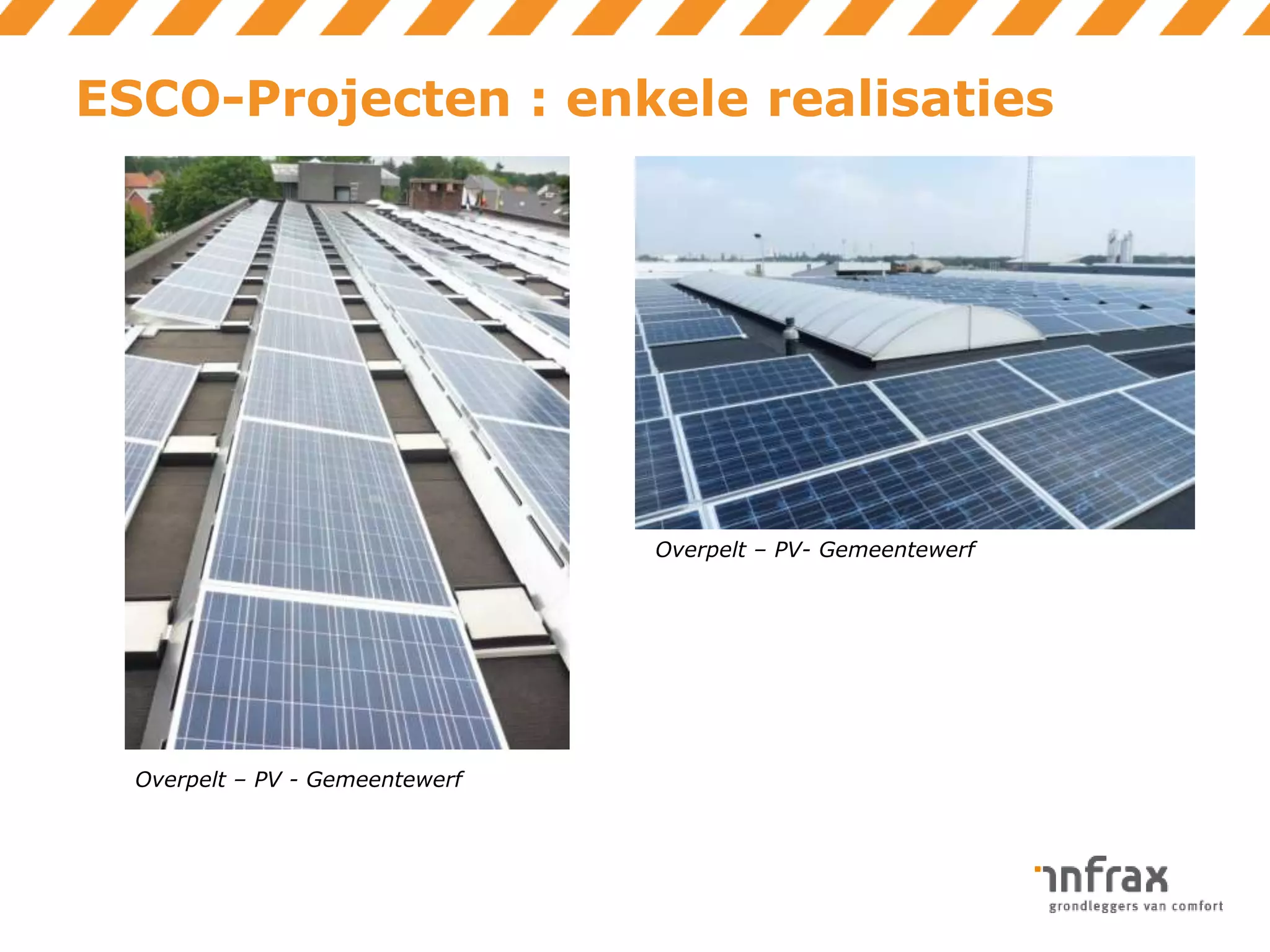 ESCO-Projecten : enkele realisaties

Overpelt – PV- Gemeentewerf

Overpelt – PV - Gemeentewerf

 