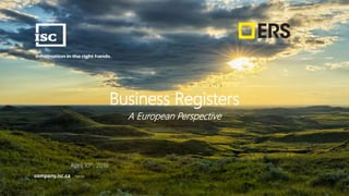company.isc.ca TSX:ISV
Business Registers
A European Perspective
April 10th, 2019
 