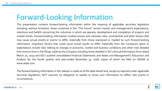 Forward-Looking Information
ISC | Forward-Looking Statements
2
This presentation contains forward-looking information with...