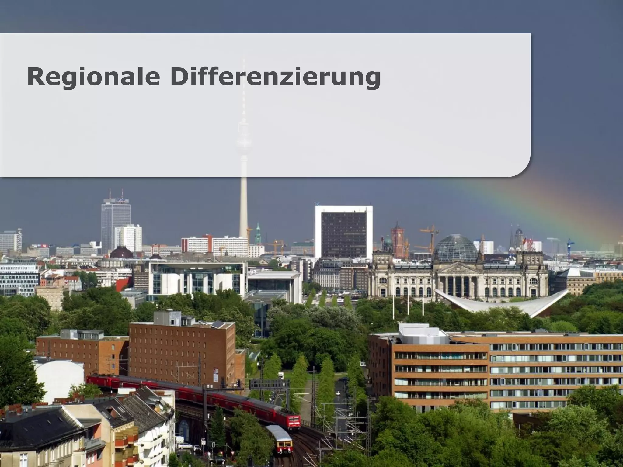 Regionale Differenzierung
 