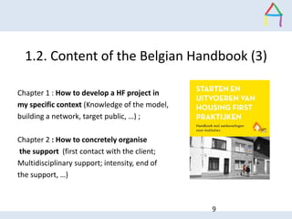 1.2. Content of the Belgian Handbook (3)
9
Chapter 1 : How to develop a HF project in
my specific context (Knowledge of th...