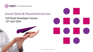 www.webstackacademy.com
Course Demo & Placements Journey
Full Stack Developer Course
13th April 2024
 