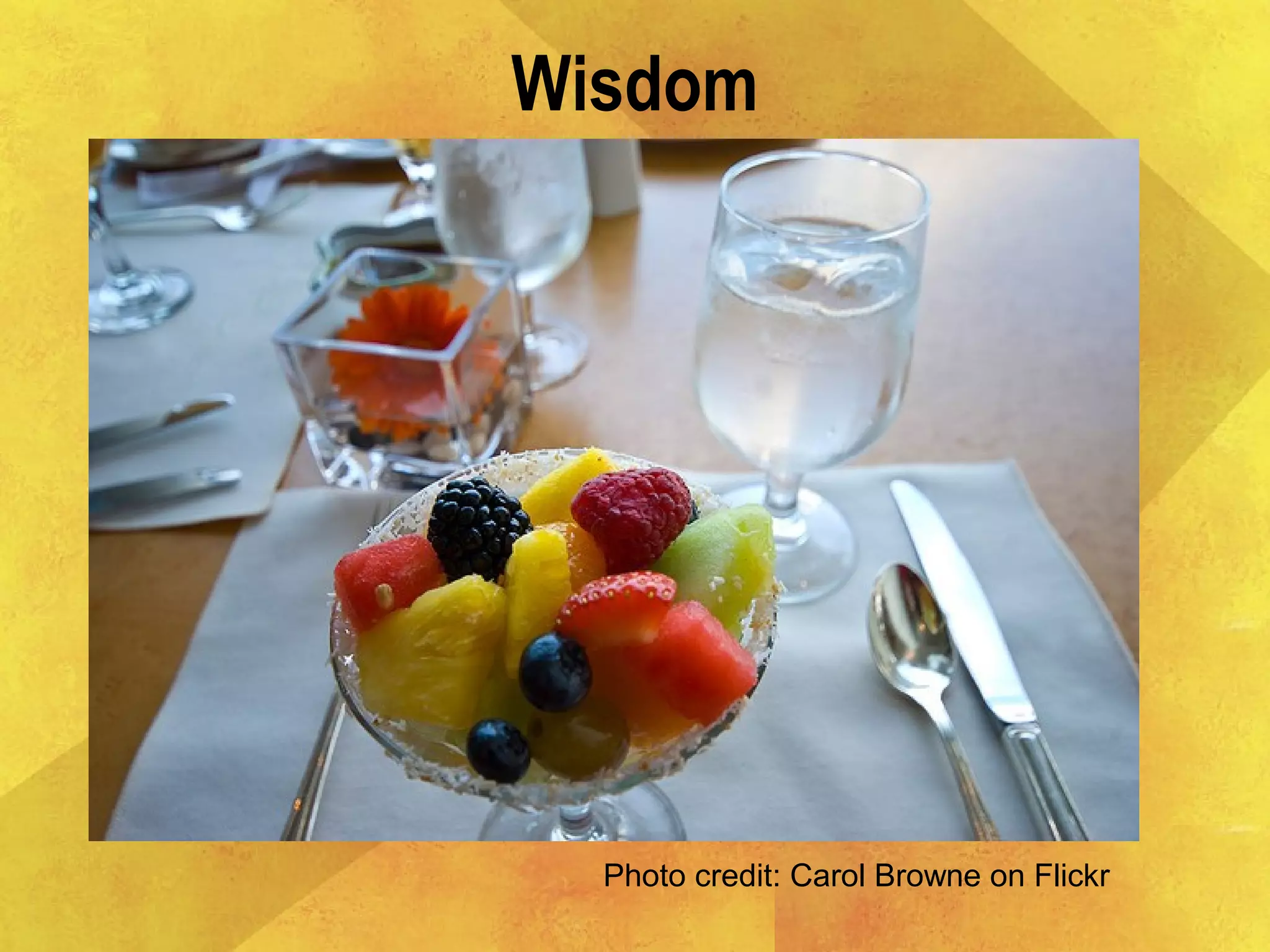 Wisdom
Photo credit: Carol Browne on Flickr
 