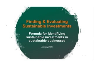 www.wsa-germany.org
DIGITAL SOLUTIONS WITH AN IMPACT
Making the world a better place
Finding & Evaluating
Sustainable Investments
Formula for identifiying
sustainable investments in
sustainable businesses
January 2020
 