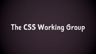 The CSS Working Group
 