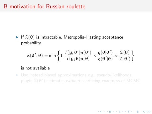Russian roulette metropolis