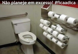 Não planeje em excesso! #ficaadica
 