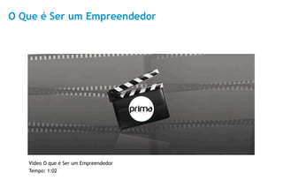 O Que é Ser um Empreendedor




   Vídeo O que é Ser um Empreendedor
   Tempo: 1:02

                                       12
 