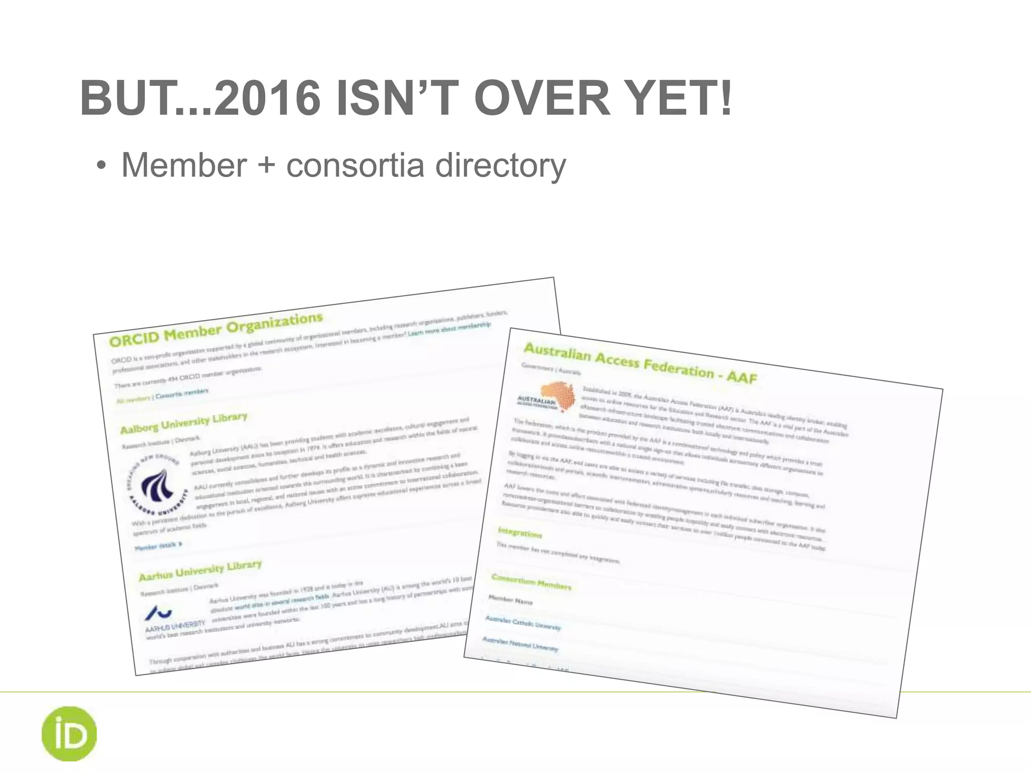 BUT...2016 ISN’T OVER YET!
• Member + consortia directory
 