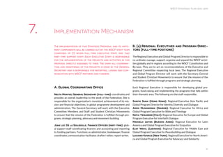 WSCF Strategic Plan 2016-2019
16
The implementation of this Strategic Proposal and its diffe-
rent components will be carried out by the WSCF staff team
composed of (7) seven full-time executive staff, and two
part-time support staff. Each Executive Staff is responsible
for the implementation of the projects and activities in this
proposal directly assigned to them. The over-all coordina-
tion and monitoring of the projects is done by the General
Secretary and is responsible for reporting, liasing and com-
munication with WSCF partners and funders.
A. Global Coordinating Office
Necta Montes, General Secretary (full-time): coordinates and
provides an overall leadership to the work of the Federation. She is
responsible for the organization’s consistent achievement of its mis-
sion and financial objectives, in global programme development and
administration. The General Secretary will work with the Executive
Committee Members and Staff and Student Christian Movements
to ensure that the mission of the Federation is fulfilled through pro-
grams, strategic planning, advocacy and movement building.
Jean Luc De la Soujeoule, Finance Officer (part-time): glob-
al support staff coordinating finances and accounting and reporting
to funding partners. Functions as administrator, bookkeeper, finance
coordinator, communication facilitator, drafter/ editor, report writer.
B. (6) Regional Executives and Program Direc-
tors (full-time positions)
The Regional Executive and Global Program Director is responsible to
co-ordinate, manage, support, organise and expand the WSCF activi-
ties globally and in regions according to the WSCF Constitution and
By-laws. They are to act on recommendations of the Executive and
Regional Committee respecting local laws. The Regional Executive
and Global Program Director will work with the Secretary General
and Student Christian Movements to ensure that the mission of the
Federation is fulfilled through programs and strategic planning.
Each Regional Executive is responsible for developing global pro-
grams, fund-raising and implementing the programs that falls within
their thematic area. The following are the staff responsible.
Sunita Suna (Hong Kong): Regional Executive Asia Pacific and
Global Program Director for Identity Diversity and Dialogue
Amos Mushwenda (Nairobi): Regional Executive for Africa and
Global Program Executive for Bible and Theology
Natia Tzisandze (Italy): Regional Executive for Europe and Global
Program Executive for Interfaith Dialogue
Marcelo Leites (Buenos Aires): Regional Executive for Latin
America and Global Program Executive for Ecojustice
Elsy Wakil (Lebanon): Regional Executive for Middle East and
Global Program Executive for Peacebuilding and Dialogue
Luciano Kovacs (New York): Regional Executive for North Ameri-
ca and Global Program Executive for Advocacy and Solidarity
Implementation Mechanism7.
 