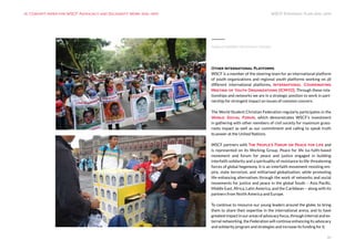 WSCF Strategic Plan 2016-2019
26
10. Concept paper for WSCF Advocacy and Solidarity Work 2016-2019
Other International Platforms
WSCF is a member of the steering team for an international platform
of youth organizations and regional youth platforms working on all
different international platforms, International Coordinating
Meeting of Youth Organizations (ICMYO). Through these rela-
tionships and networks we are in a strategic position to work in part-
nership for strongest impact on issues of common concern.
The World Student Christian Federation regularly participates in the
World Social Forum, which demonstrates WSCF’s investment
in gathering with other members of civil society for maximum grass-
roots impact as well as our commitment and calling to speak truth
to power at the United Nations.
WSCF partners with The People’s Forum on Peace for Life and
is represented on its Working Group. Peace for life isa faith-based
movement and forum for peace and justice engaged in building
interfaith solidarity and a spirituality of resistance to life-threatening
forces of global hegemony. It is an interfaith movement resisting em-
pire, state terrorism, and militarised globalization; while promoting
life-enhancing alternatives through the work of networks and social
movements for justice and peace in the global South – Asia Pacific,
Middle East, Africa, Latin America, and the Caribbean – along with its
partners from North America and Europe.
To continue to resource our young leaders around the globe, to bring
them to share their expertise in the international arena, and to have
greatestimpactinourareasofadvocacyfocus,throughinternalandex-
ternal networking, the Federation will continue enhancing its advocacy
and solidarity program and strategies and increase its funding for it.
Regional Highlights Ayotzinapa Campaign
 