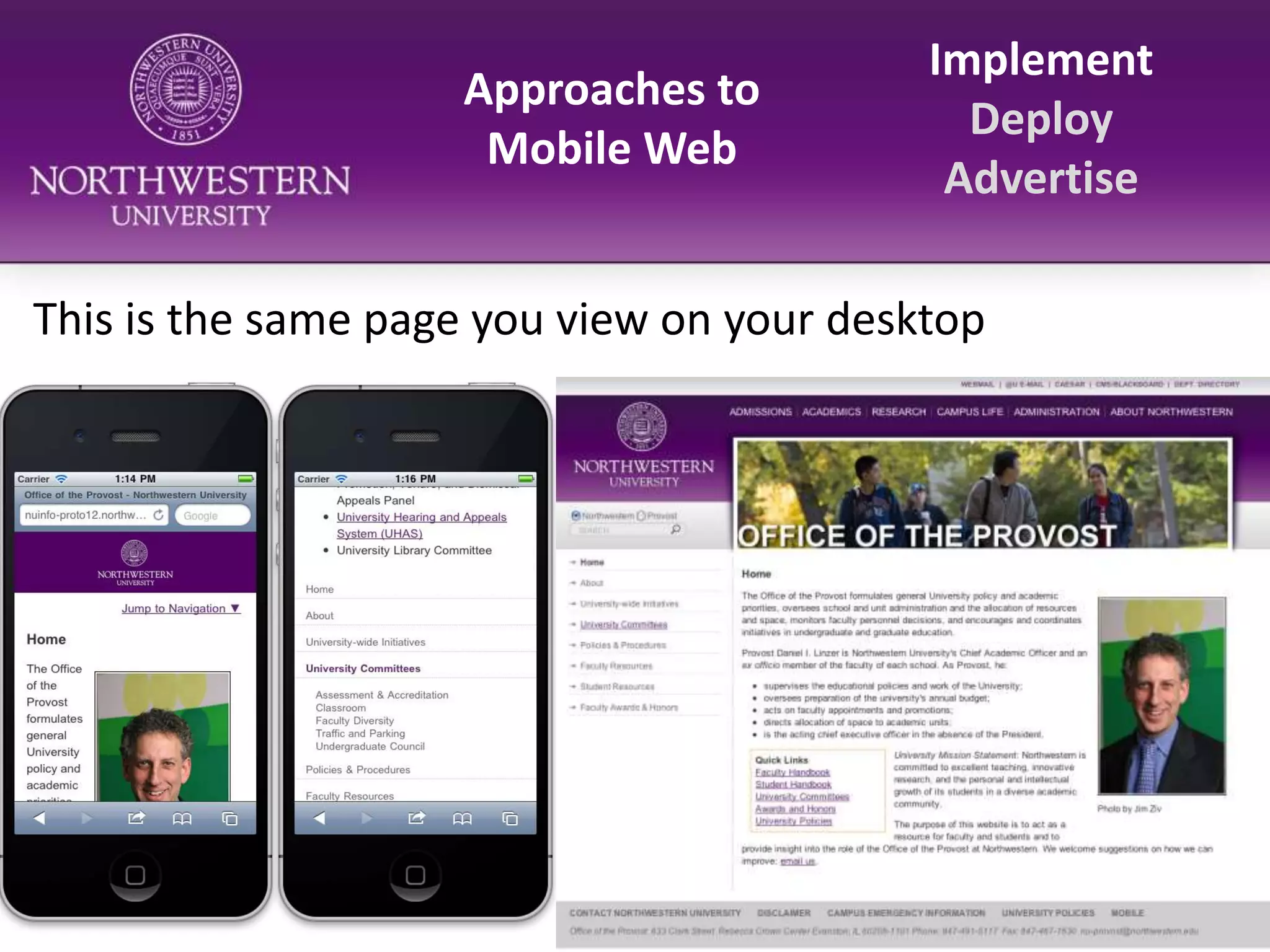 Approaches to Mobile WebImplementDeployAdvertiseThis is the same page you view on your desktop