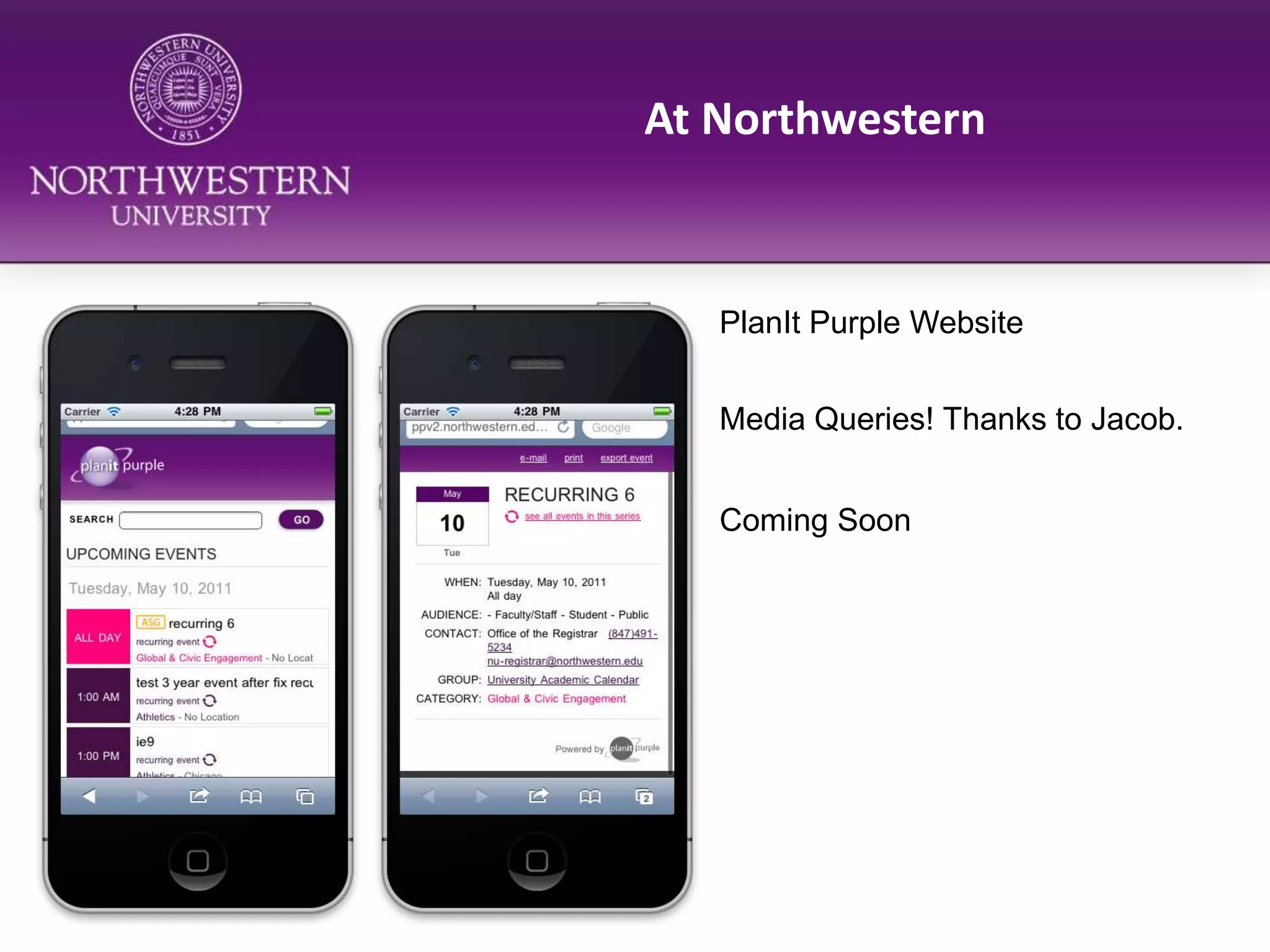 At NorthwesternPlanIt Purple WebsiteMedia Queries! Thanks to Jacob.Coming Soon