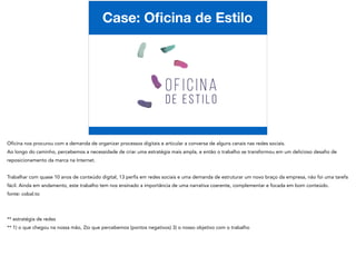 Case: Oﬁcina de Estilo
 