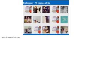 Instagram - 10 meses atrás
 
