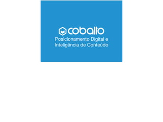 Posicionamento Digital e 

Inteligência de Conteúdo
 