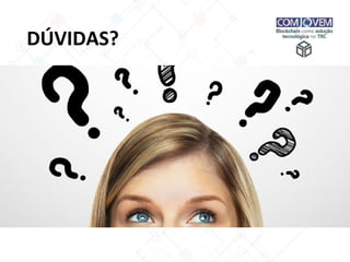 DÚVIDAS?
 