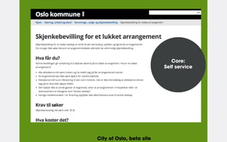 City of Oslo, beta site
Core:
Self service
 
