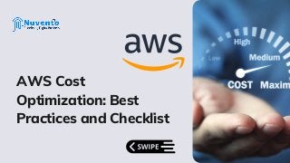 AWS Cost
Optimization: Best
Practices and Checklist
 