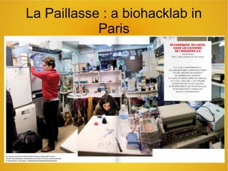 La Paillasse : a biohacklab in
Paris
 