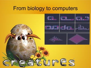 From biology to computers
 