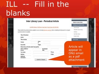 ILL -- Fill in the
blanks



                 Article will
                 appear in
                 ONU email
                 as a pdf
                 attachment
 