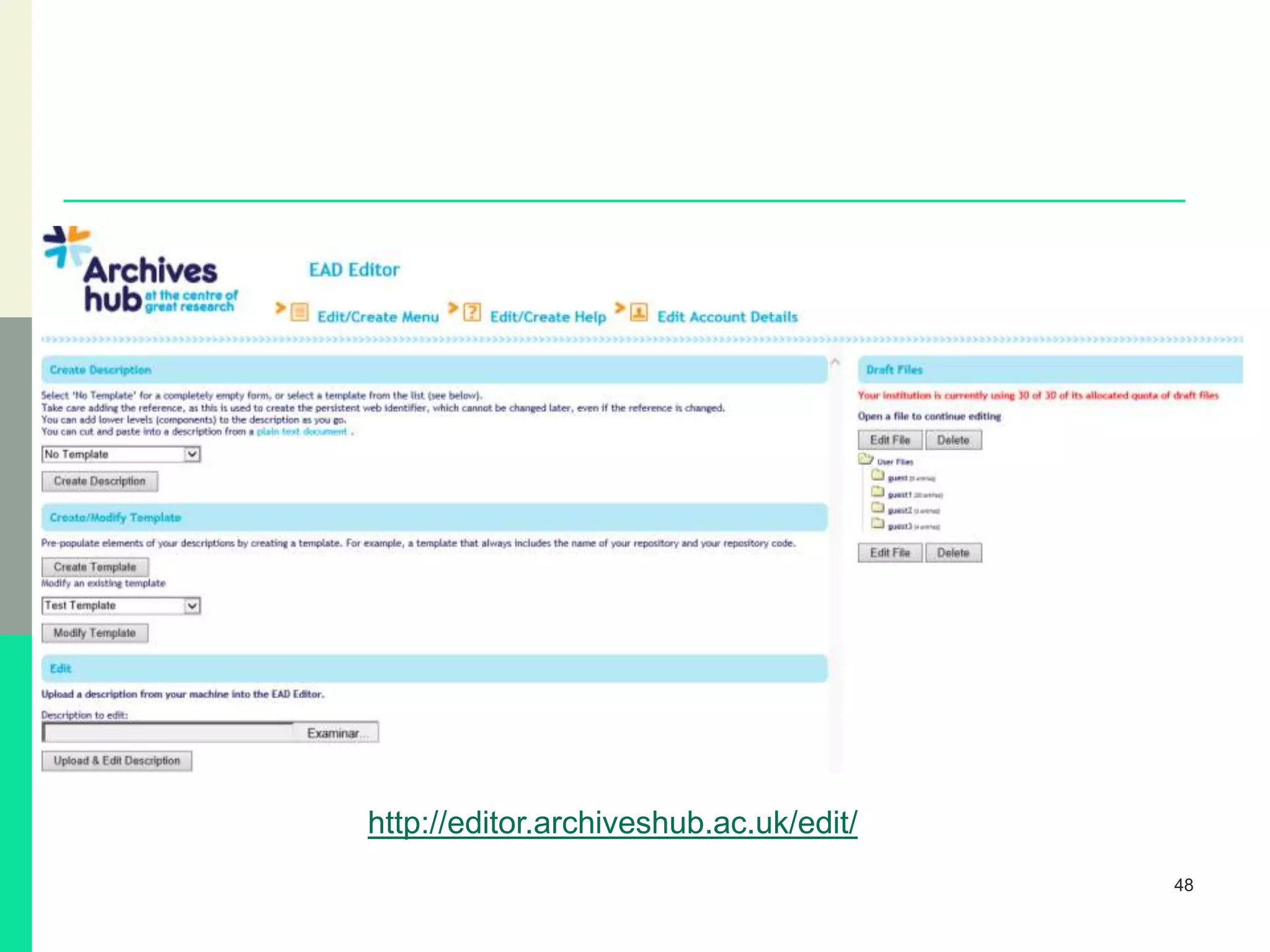 48
http://editor.archiveshub.ac.uk/edit/
 