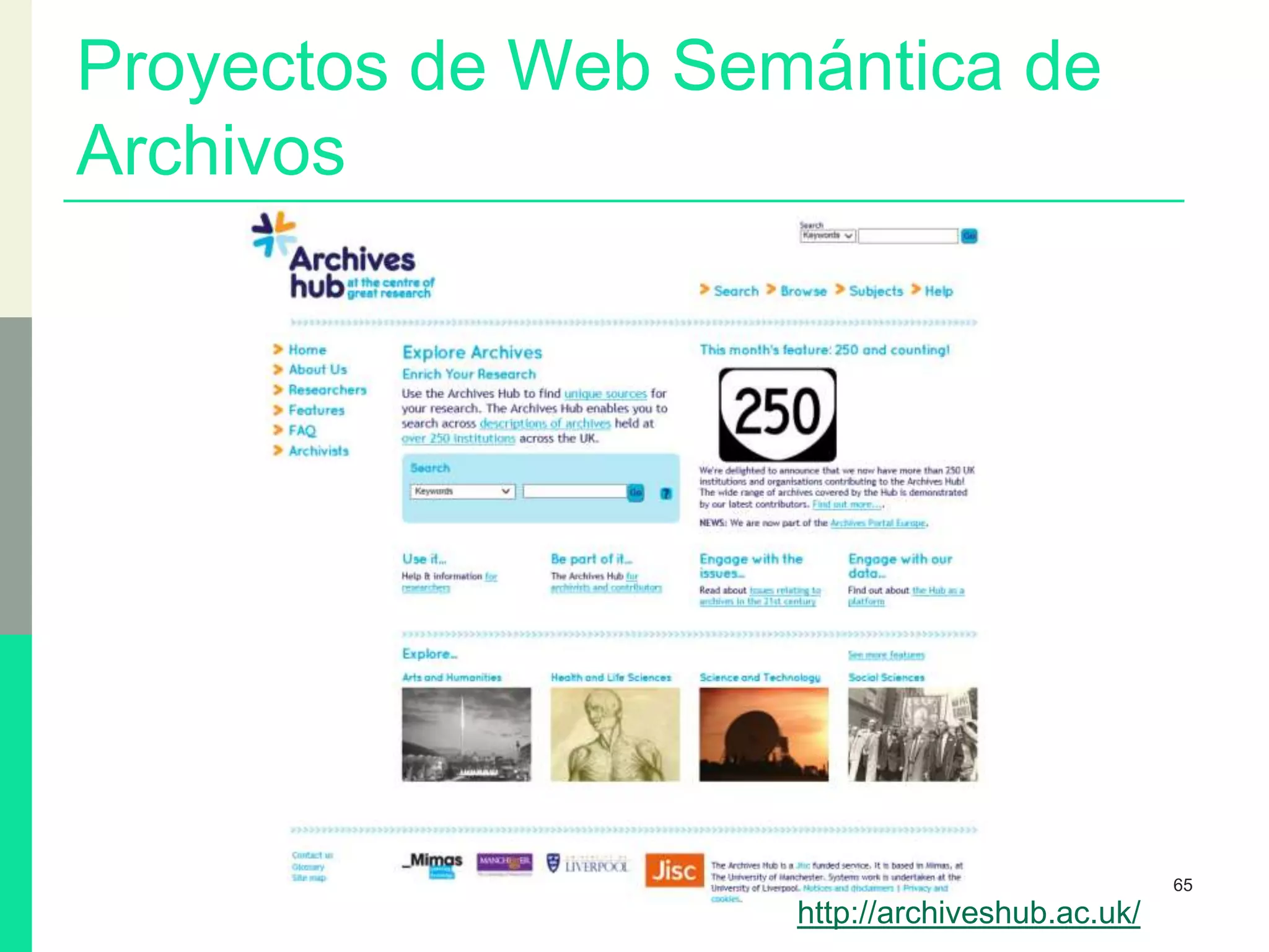Proyectos de Web Semántica de
Archivos
65
http://archiveshub.ac.uk/
 