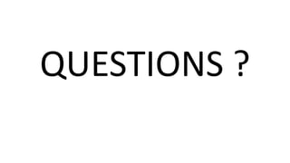 QUESTIONS ?
 