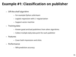 Example #1: Classification on publisher
– Off-the-shelf algorithm
– For example Python scikit-learn
– Logistic regression ...