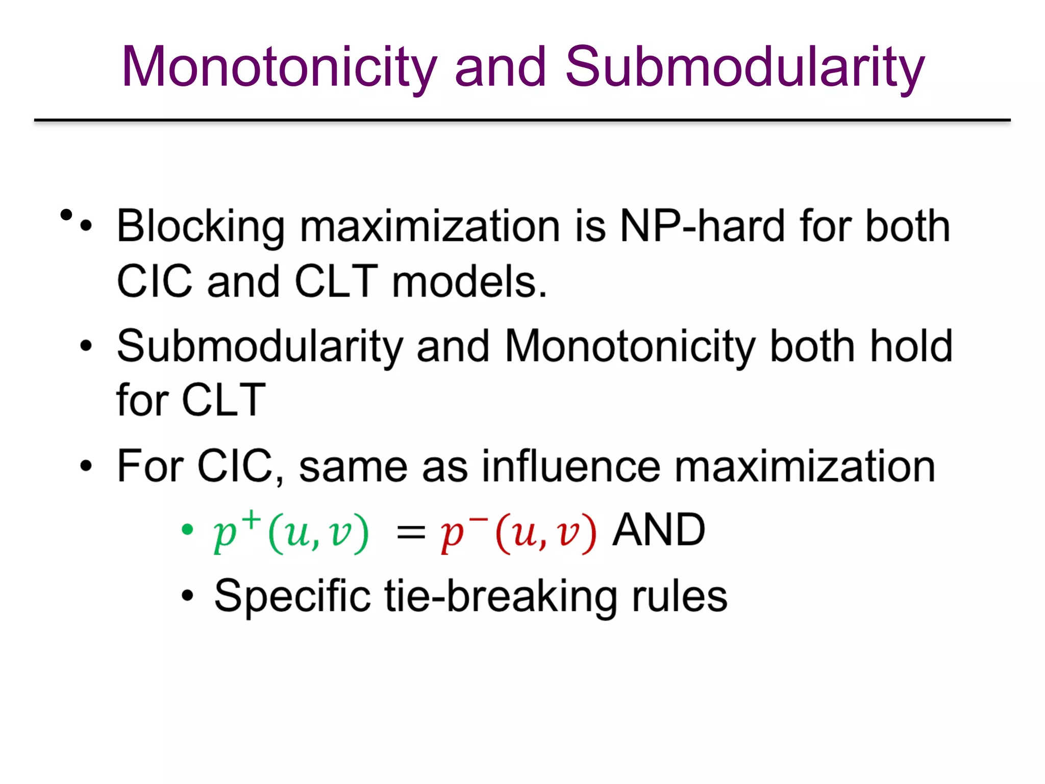 Monotonicity and Submodularity
•
 