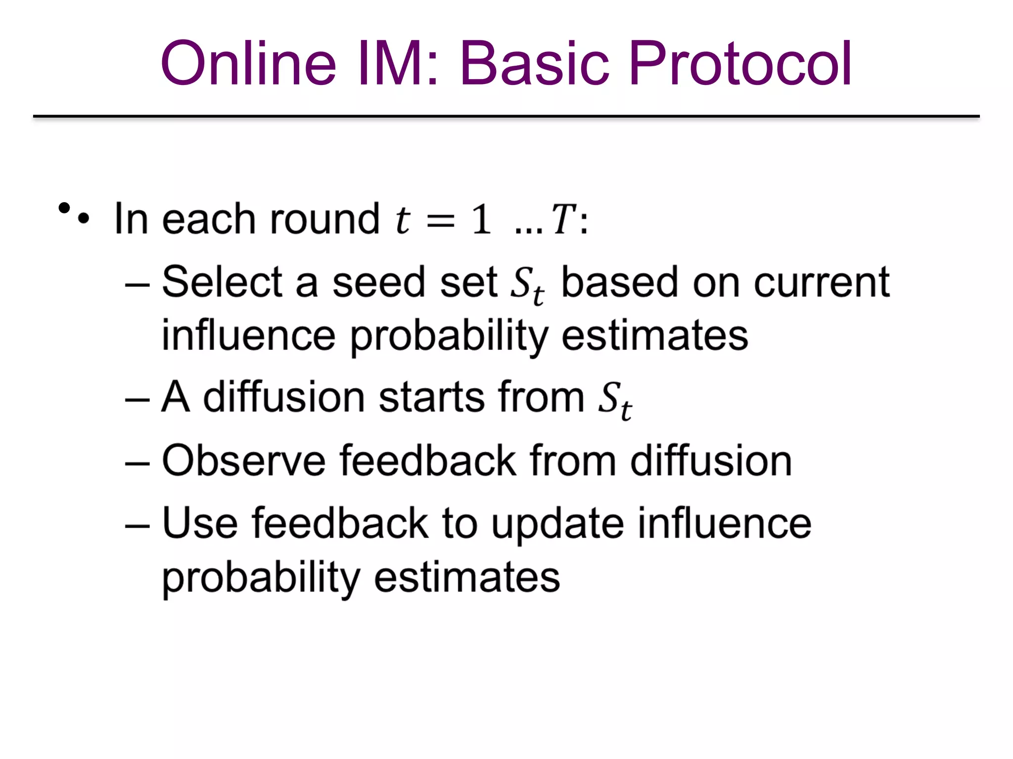 Online IM: Basic Protocol
•
 