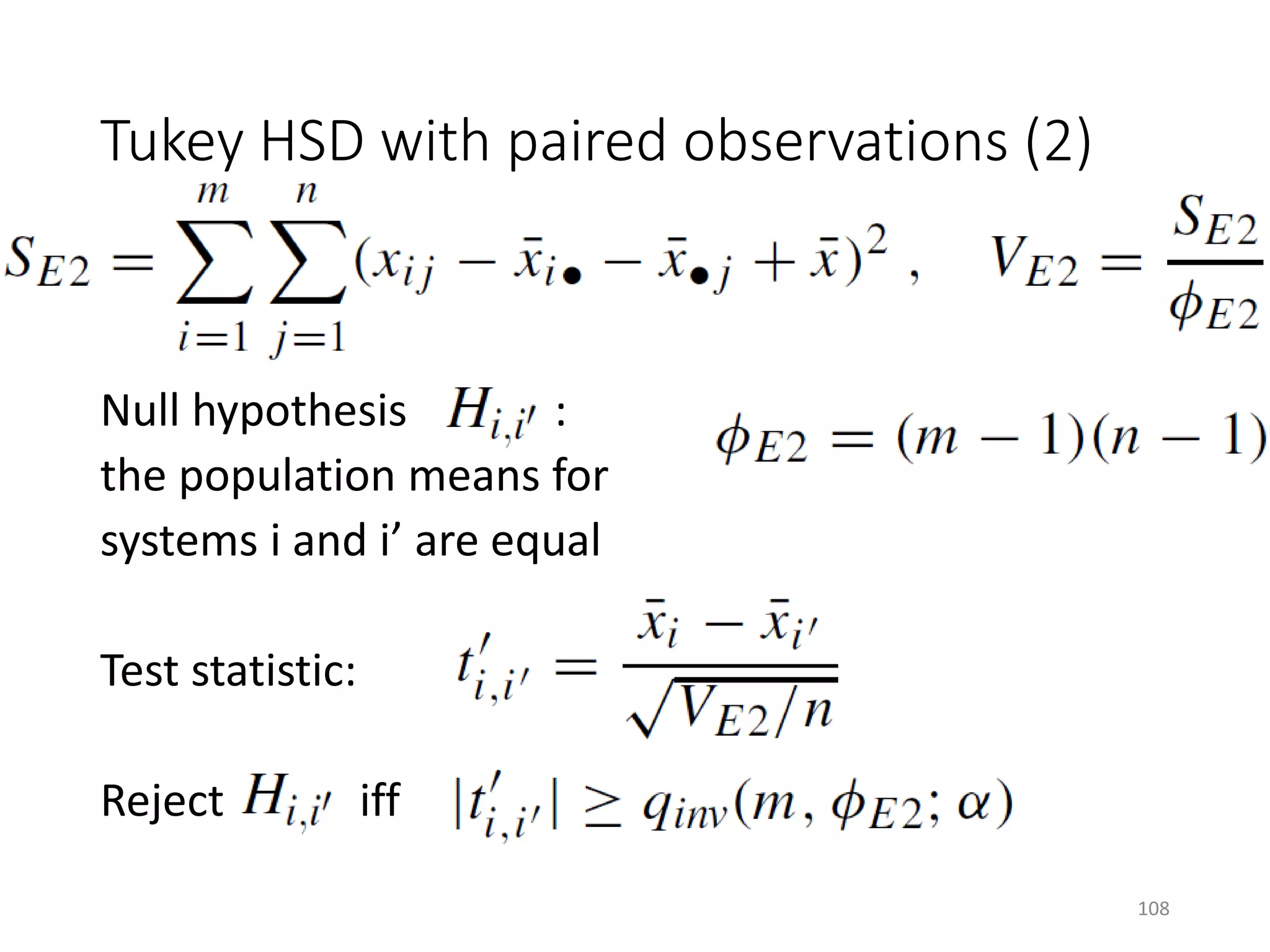 Null hypothesis :
the population means for
systems i and i’ are equal
Test statistic:
Reject iff
Tukey HSD with paired observations (2)
108
 