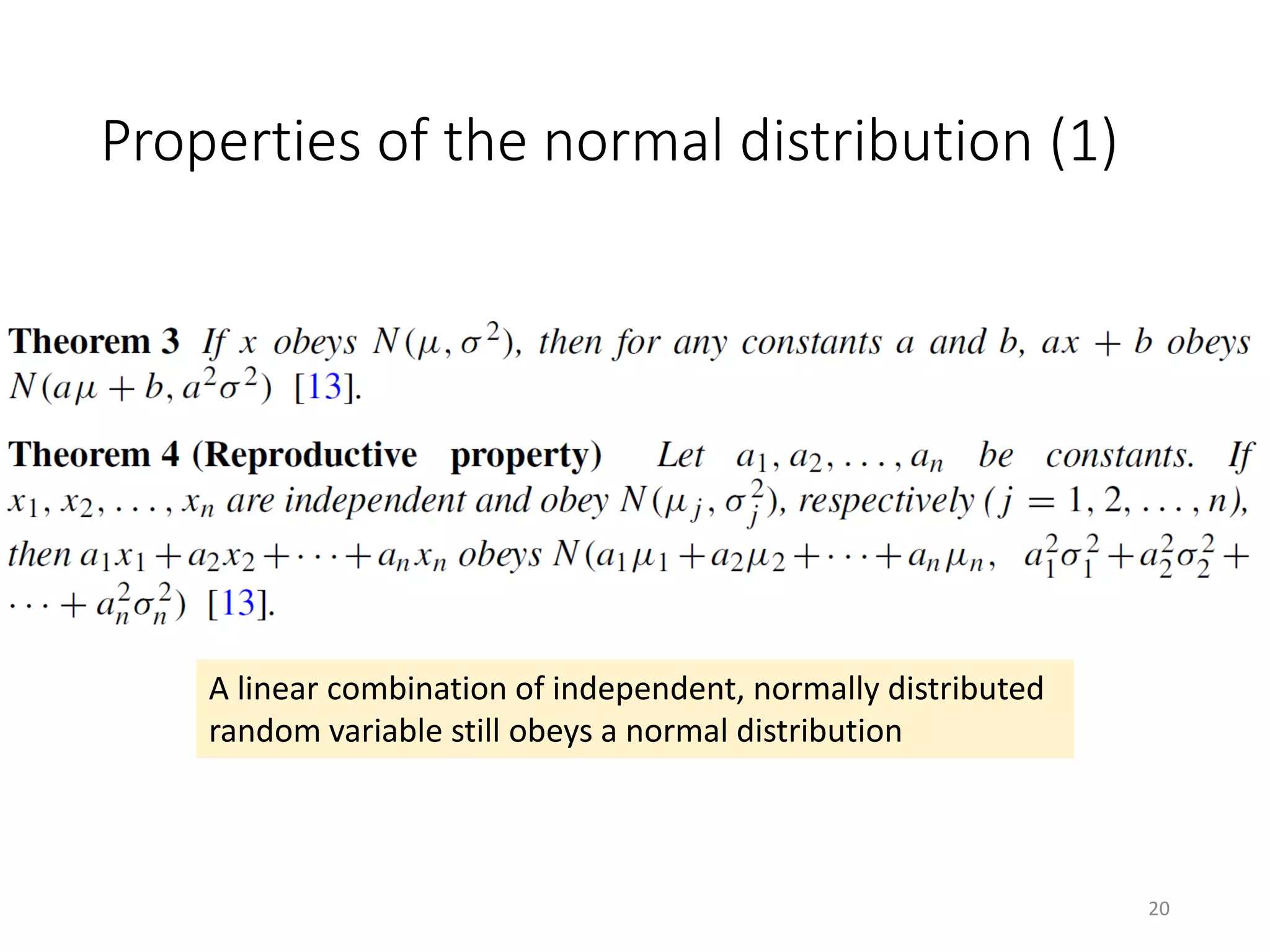 Properties of the normal distribution (1)
A linear combination of independent, normally distributed
random variable still obeys a normal distribution
20
 
