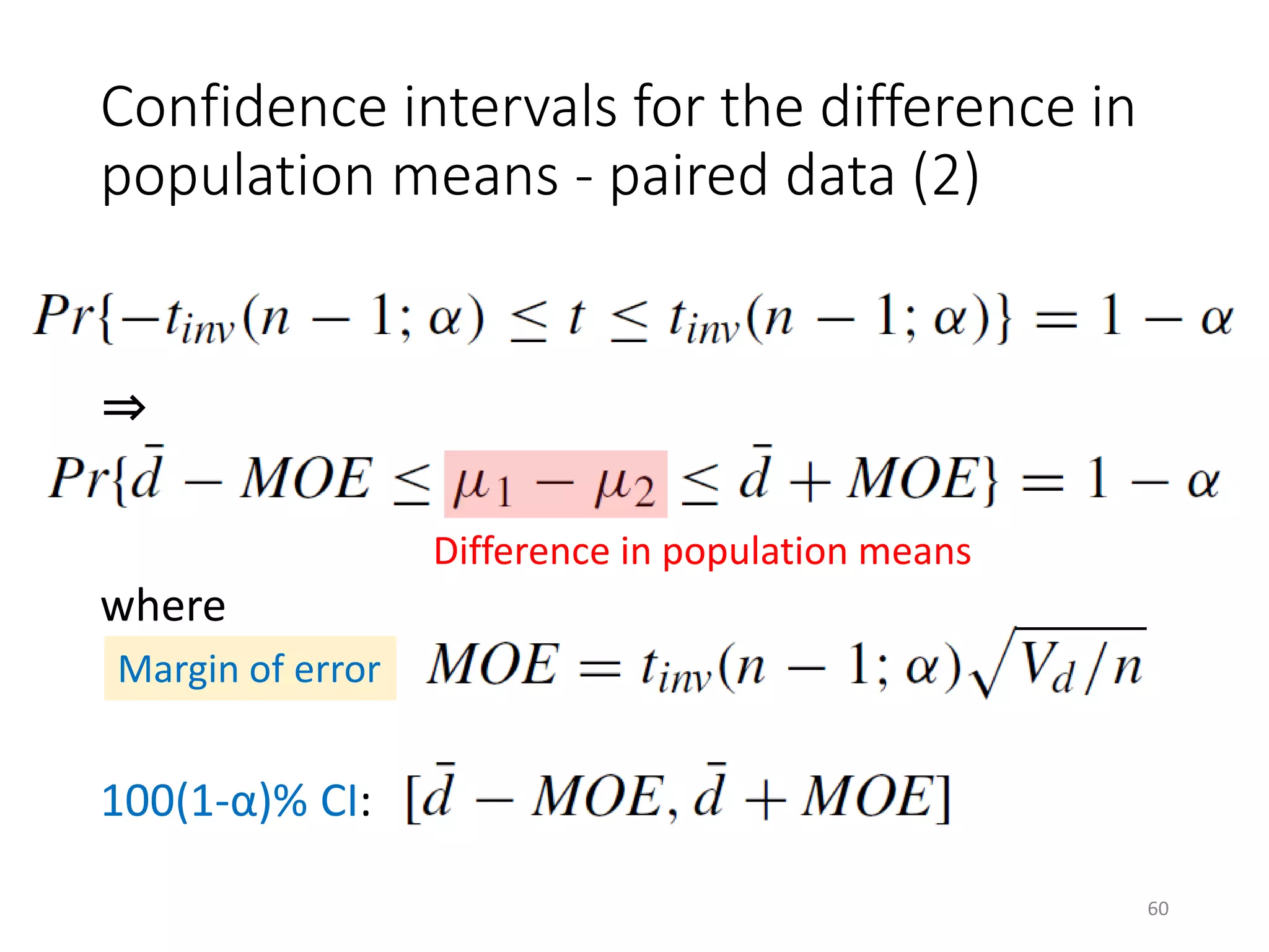 Confidence intervals for the difference in
population means - paired data (2)
⇒
where
100(1-α)% CI:
Margin of error
Difference in population means
60
 