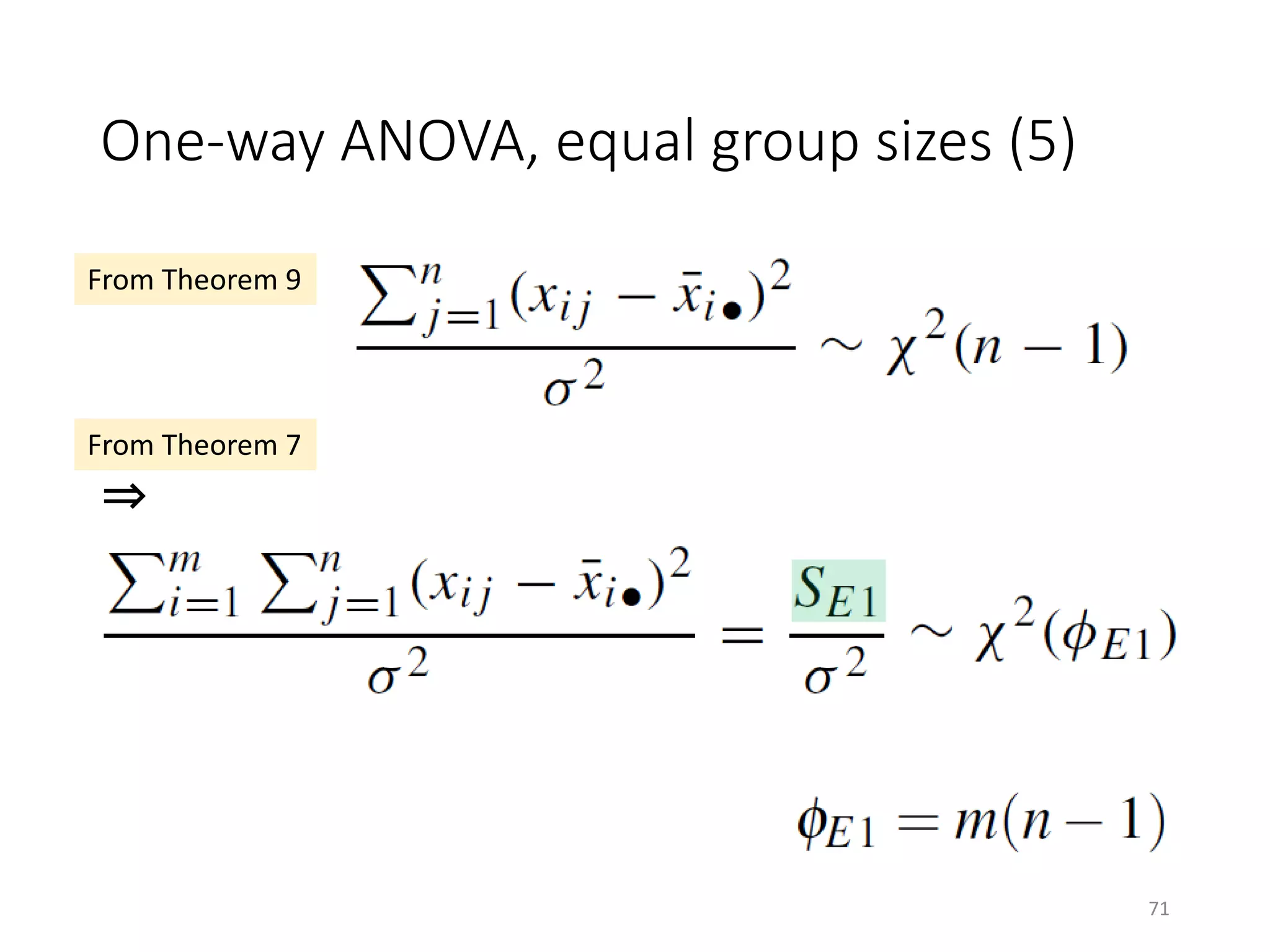 One-way ANOVA, equal group sizes (5)
⇒
From Theorem 9
From Theorem 7
71
 