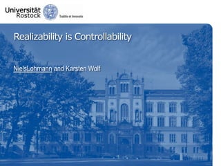Realizability is ControllabilityNielsLohmann and Karsten Wolf 